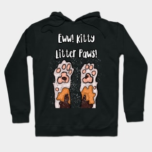 Eww! Kitty Litter Paws! Hoodie